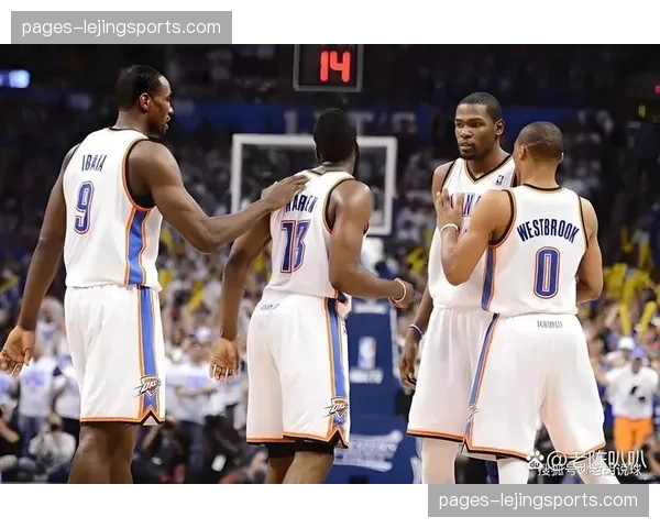 雷霆对阵高大内线篮板保护吃力 核心球员健康管理成重点