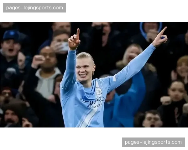 曼城战术革新成效显著，哈兰德角色转型助攻数据暴涨